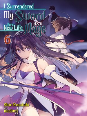 cover image of I Surrendered My Sword for a New Life as a Mage